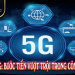 Mạng 5G: Bước Tiến Vượt Trội Trong Công Nghệ