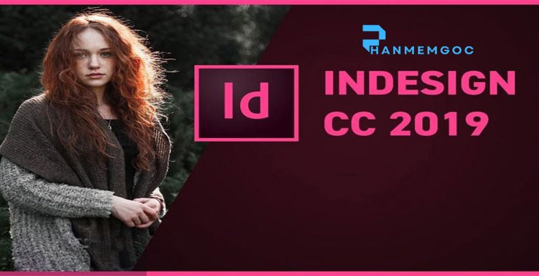 Hướng dẫn cài đặt Adobe InDesign CC 2019 chi tiết, dễ hiểu