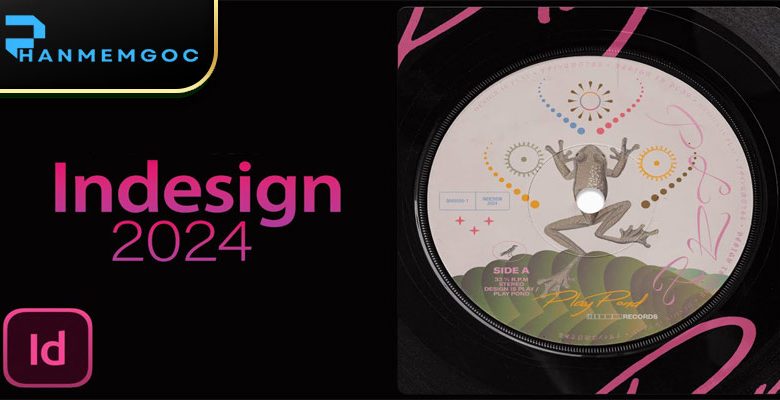 Download Adobe InDesign 2024 – Mẹo Thiết Kế Tối Ưu