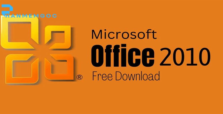 Download Microsoft Office 2010 – Giải Pháp Văn Phòng Hiệu Quả