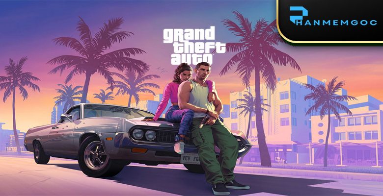 GTA VI: Thông tin mới, ngày ra mắt và cấu hình tối ưu