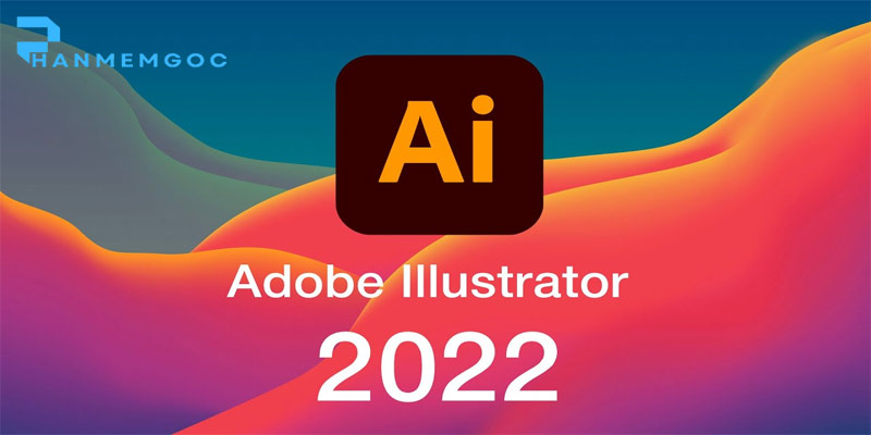 Download Adobe Illustrator CC 2022 – Mẹo Cài Đặt Cực Nhanh