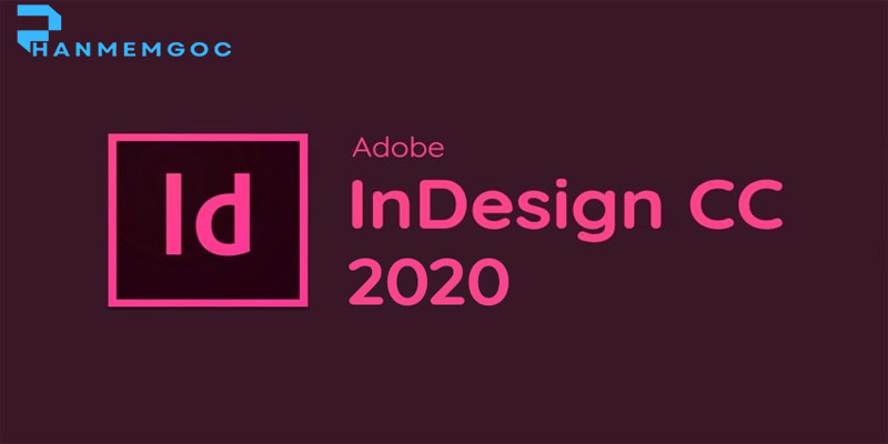 Download Adobe InDesign CC 2020 – 7 Bước Cài Đặt Nhanh, Gọn