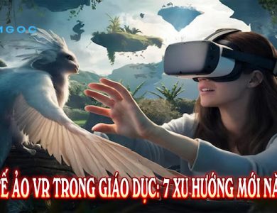 Thực Tế Ảo VR Trong Giáo Dục: 7 Xu Hướng Mới Năm 2025