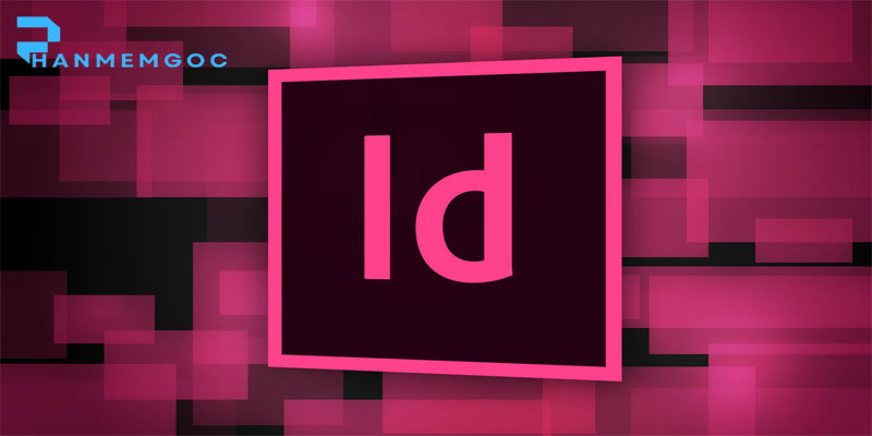 Hướng dẫn cài đặt Adobe InDesign CC 2018 chi tiết, dễ hiểu