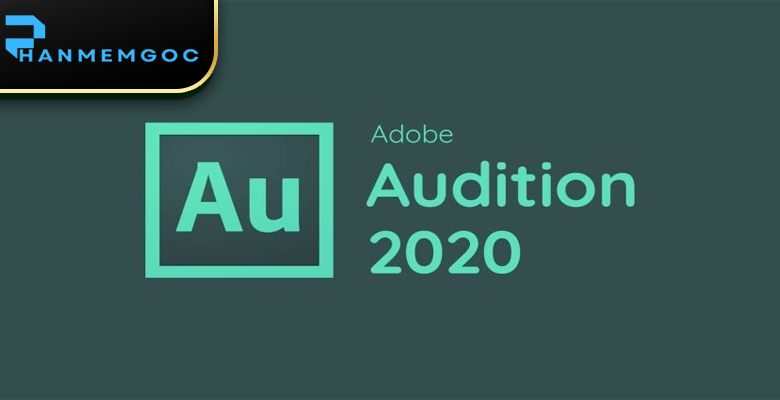 Download Adobe Audition 2020: Phiên Bản Ổn Định, Dễ Cài