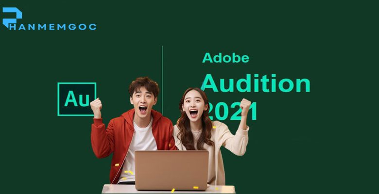 Download Adobe Audition 2021: Công cụ âm thanh chuyên nghiệp số 1