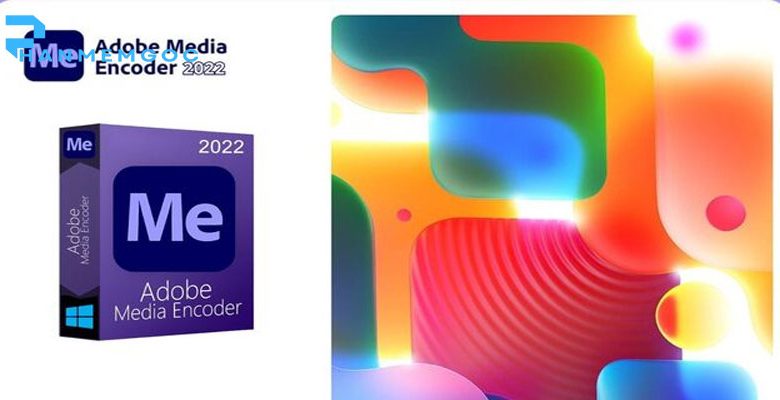 Download Adobe Media Encoder 2022: Hướng Dẫn Toàn Diện