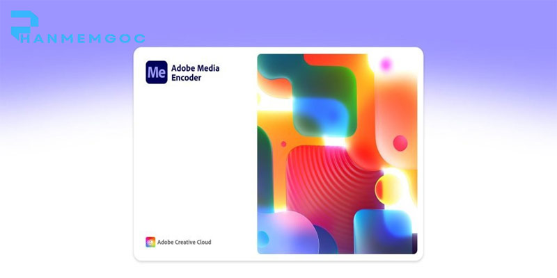 Download Adobe Media Encoder 2022: Hướng Dẫn Toàn Diện