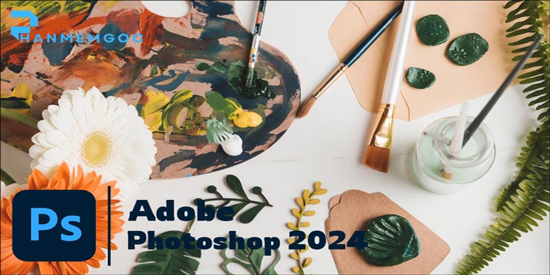 Tải Photoshop 2024: Hướng Dẫn Cập Nhật Và Cài Đặt