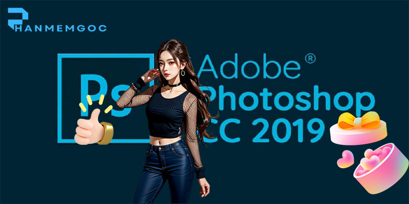 Download Photoshop CC 2019: Trải Nghiệm Đỉnh Cao