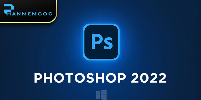 Download Adobe Photoshop 2022 Bản Ổn Định