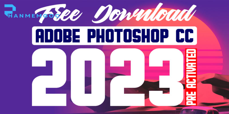 Cài đặt Photoshop 2023: Hướng dẫn chi tiết