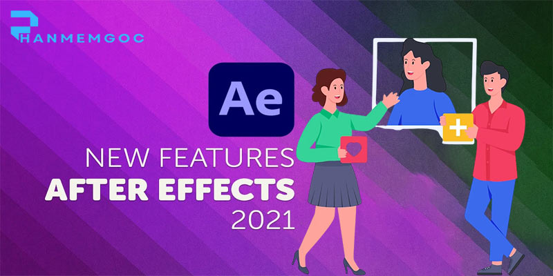 Adobe After Effects 2021 – Đột Phá Sáng Tạo