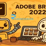 Adobe Bridge 2022 là gì? Cách tải nhanh nhất?