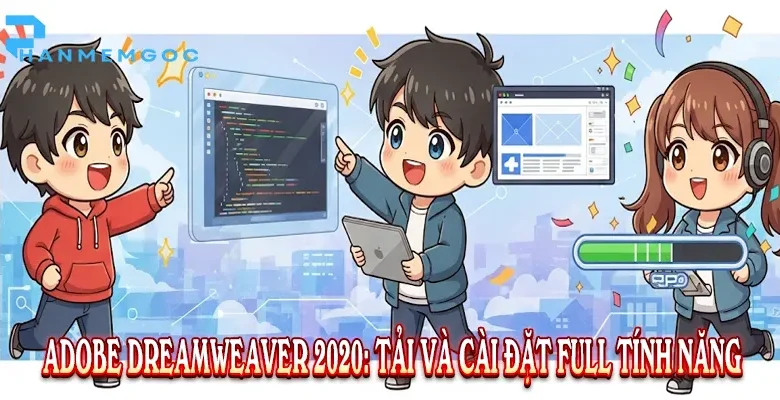 Adobe Dreamweaver 2020: Tải và Cài Đặt Full Tính Năng