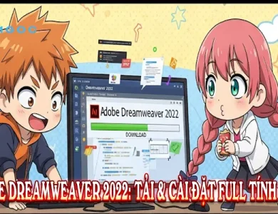 Adobe Dreamweaver 2022: Tải & Cài Đặt Full Tính Năng