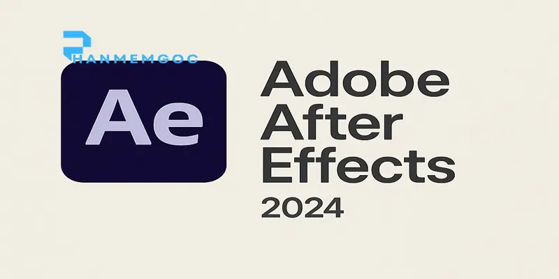 Hướng Dẫn Tải & Cài Đặt Adobe After Effects 2024