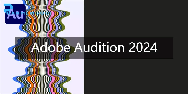 Adobe Audition 2024: Tải & Cài Đặt Chi Tiết