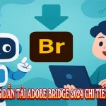 Tải Adobe Bridge 2024: Hướng dẫn từ A-Z mới nhất